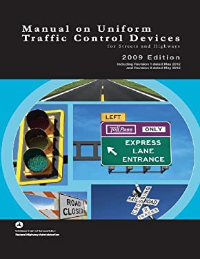 Manual on Uniform Traffic Control Devices for Streets and Highways - 2009 Edition with 2012 Revisions