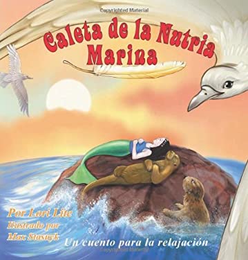 Caleta de la Nutria Marina : Un Cuento para la Ansiedad Infantil, Enseña la Relajación, la Respiración Profunda para Reducir la Ansiedad, el Estrés y 