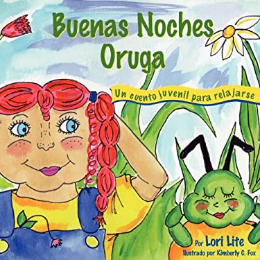 Buenas Noches Oruga : Una Historia para la Relajación Que Ayuda a Los Niños a Controlar la Ira y el Estrés para Que Se Queden Dormidos Sosegadamente