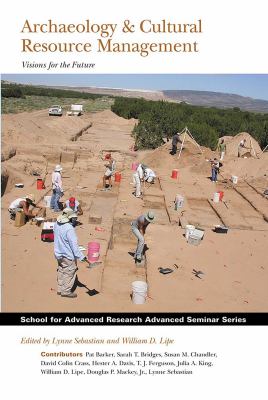 Archaeology and Cultural Resource Management : Visions for the Future