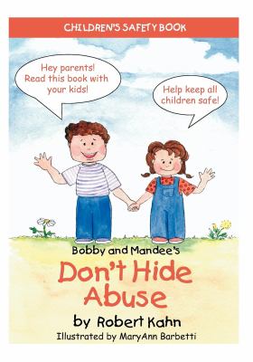Bobby and Mandee's Don't Hide Abuse : Children's Safety Book