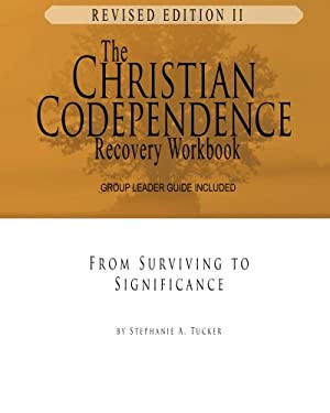 The Christian Codependence Recovery Workbook : From Surviving to Significance Revised and Updated