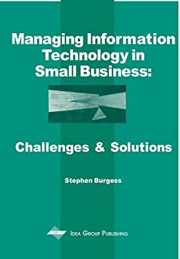Managing Information Technology in Small Business : Challenges and Solutions