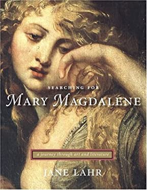 Searching for Mary Magdalene : A Journey Through Art and Literature