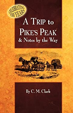 A Trip to Pike's Peak : & Notes by the Way