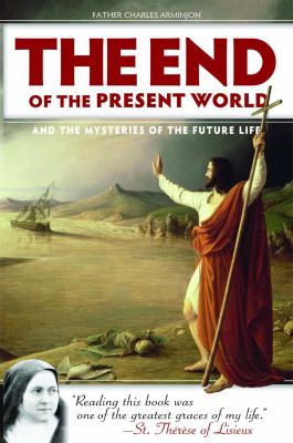 The End of the Present World and the Mysteries of the Future Life
