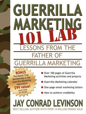Guerrilla Marketing 101 LAB : Lessons from the Father of Guerrilla Marketing