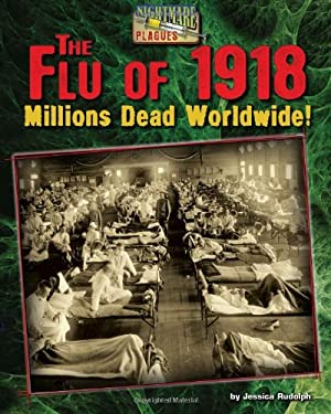The Flu Of 1918 : Millions Dead Worldwide!