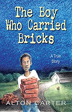 The Boy Who Carried Bricks : A True Story (Older YA Cover)