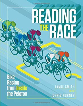 Reading the Race : Bike Racing from Inside the Peloton