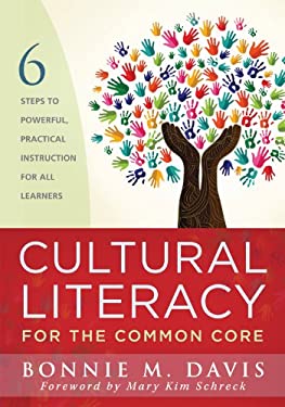 Cultural Literacy for the Common Core : Six Steps to Powerful, Practical Instruction for All Learners