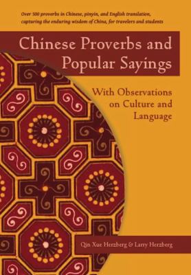Chinese Proverbs and Popular Sayings : With Observations on Culture and Language