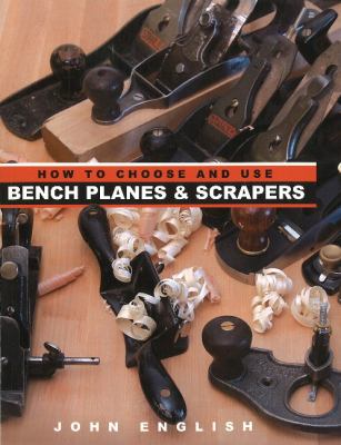 How to Choose and Use Bench Planes and Scrapers