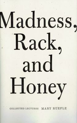 Madness, Rack, and Honey : Collected Lectures