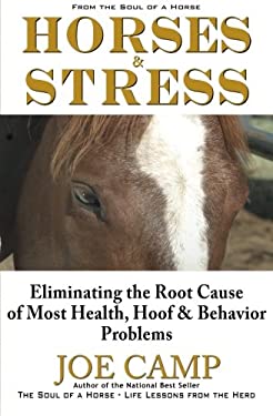 HORSES and STRESS : The Singular Cause of Most Health and Hoof Problems