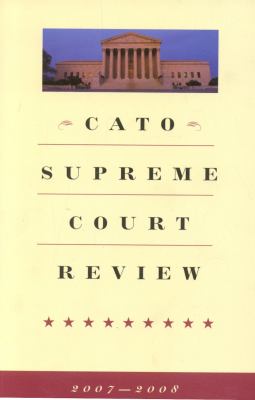 Cato Supreme Court Review 2007-2008