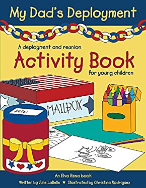 My Dad's Deployment : A Deployment and Reunion Activity Book for Young Children