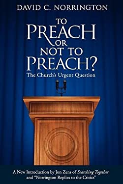 To Preach or Not to Preach : The Church's Urgent Question