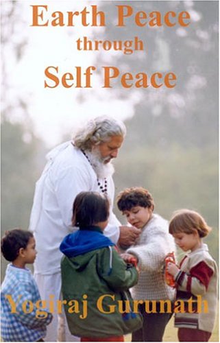 Earth Peace Through Self Peace : Soaring Wisdom from the White Swan
