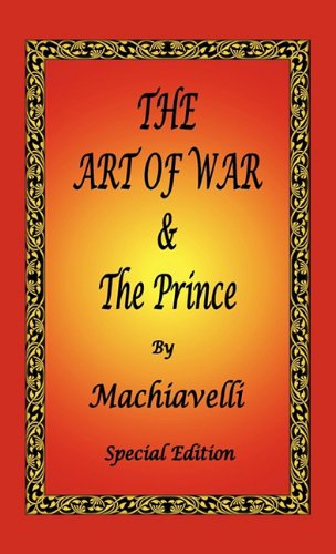 The Art of War and the Prince by Machiavelli - Special Edition