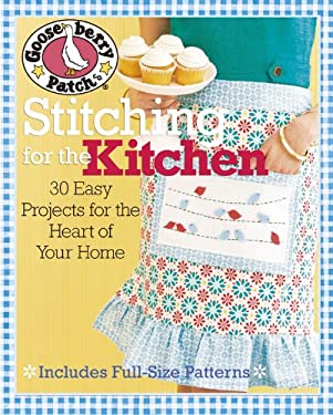 Gooseberry Patch® Stitching for the Kitchen : 30 Easy Projects for the Heart of Your Home