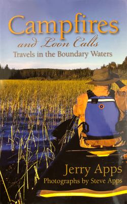 Campfires and Loon Calls : Travels in the Boundary Waters