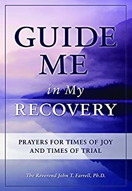 Guide Me in My Recovery : Prayers for Times of Joy and Times of Trial