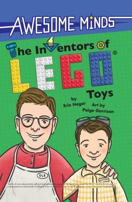 Awesome Minds: the Inventors of LEGO® Toys : An Entertaining History about the Creation of LEGO Toys. Educational and Entertaining