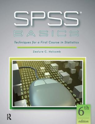 SPSS Basics : Techniques for a First Course in Statistics