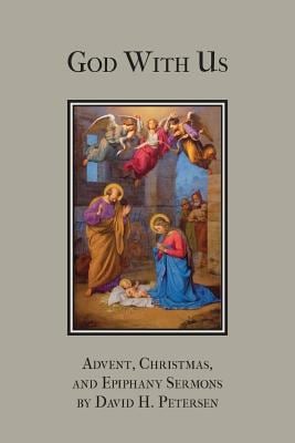 God with Us : Advent, Christmas, and Epiphany Sermons