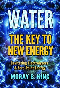 Water - Fuel of the Future : Cavitating Electrolyzers and Zero-Point Energy