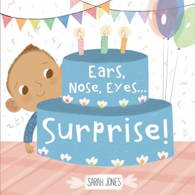 Ears, Nose, Eyes... Surprise!