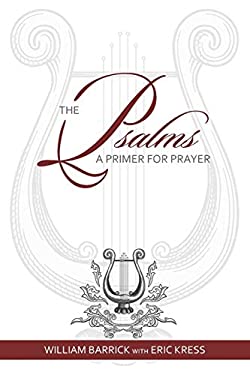 The Psalms : A Primer for Prayer