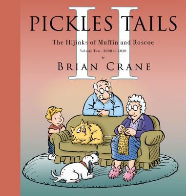 Pickles Tails Volume Two : The Hijinks of Muffin and Roscoe: 2008-2020