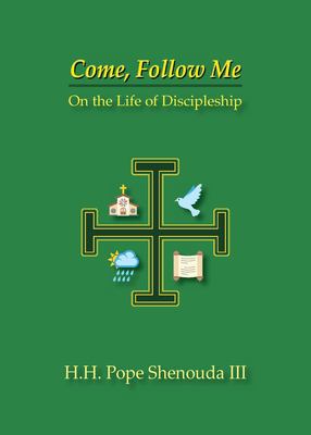 Come, Follow Me : On the Life of Discipleship
