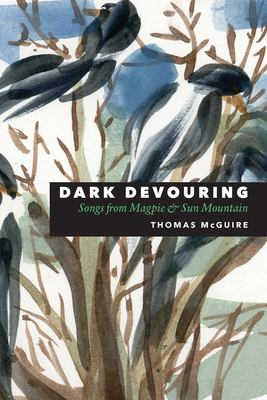 Dark Devouring : Songs from Magpie & Sun Mountain