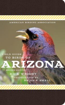 American Birding Association Field Guide to Birds of Arizona : Second Edition