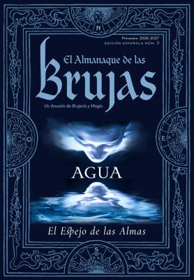 The Witches' Almanac 2026-2027 Edición Estándar, Número 45 : Agua: el Espejo de Las Almas
