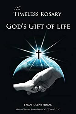 The Timeless Rosary : God's Gift of Life