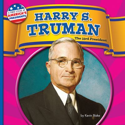 Harry S. Truman : The 33rd President
