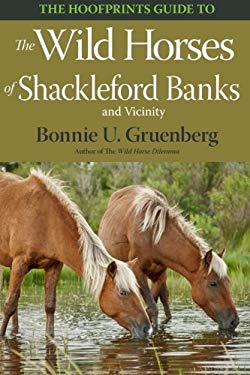 The Hoofprints Guide to the Wild Horses of Shackleford Banks and Vicinity, NC