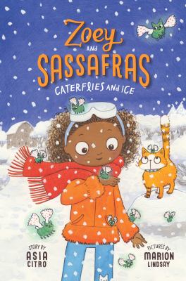 Caterflies and Ice : (Zoey and Sassafras #4)