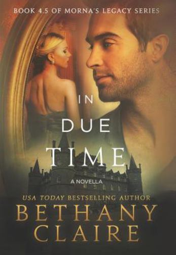 In Due Time - A Novella : A Scottish Time-Travel Romance