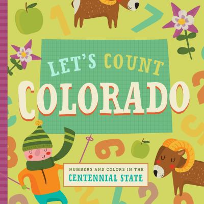 Let's Count Colorado : Numbers and Colors in the Centennial State