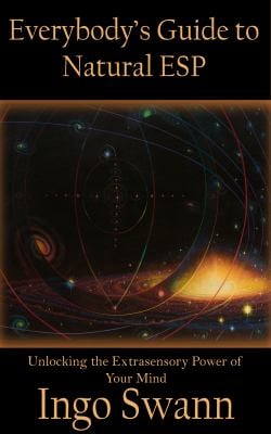 Everybody's Guide to Natural ESP : Unlocking the Extrasensory Power of Your Mind