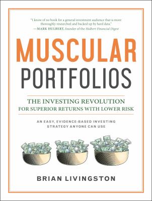 Muscular Portfolios : The Investing Revolution for Superior Returns with Lower Risk