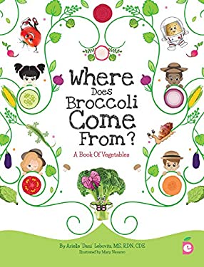 Where Does Broccoli Come from? A Book of Vegetables