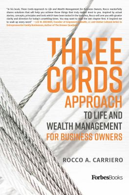Three Cords Approach : To Life and Wealth Management for Business Owners