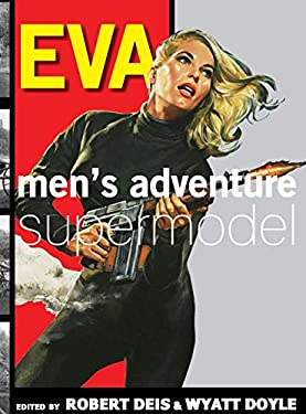 Eva : Men's Adventure Supermodel