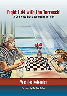 Fight 1. d4 with the Tarrasch! : A Complete Black Repertoire Vs. 1. d4